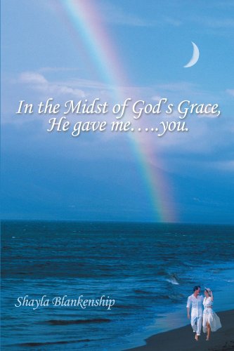 In The Midst Of God's Grace, He Gave Me. . . . .You. [Paperback]