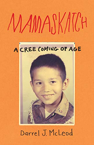 Mamaskatch A Cree Coming of Age [Paperback]