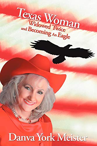 Texas Woman Widowed Twice And Becoming An Eagle [Paperback]