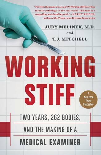 Working Stiff Two Years, 262 Bodies, and the Making of a Medical Examiner [Paperback]