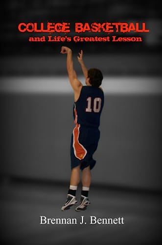 College Basketball And Life's Greatest Lesson [Paperback]