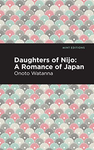 Daughters of Nijo A Romance of Japan [Paperback]