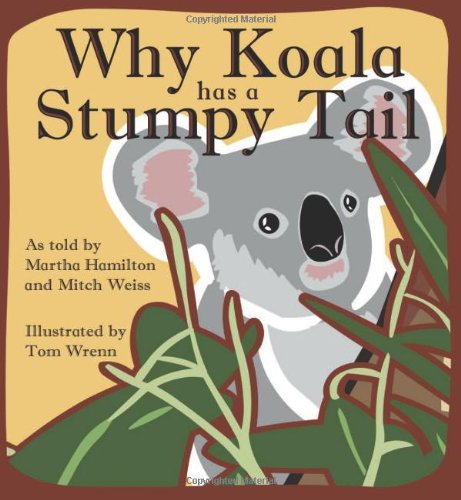 Why Koala Has a Stumpy Tail [Paperback]