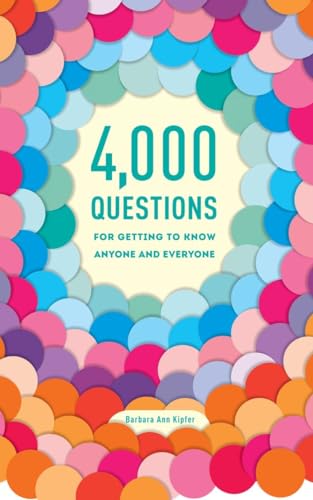 4,000 Questions for Getting to Know Anyone and Everyone, 2nd Edition [Paperback]
