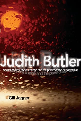 Judith Butler Sexual Politics, Social Change and the Power of the Performative [Paperback]