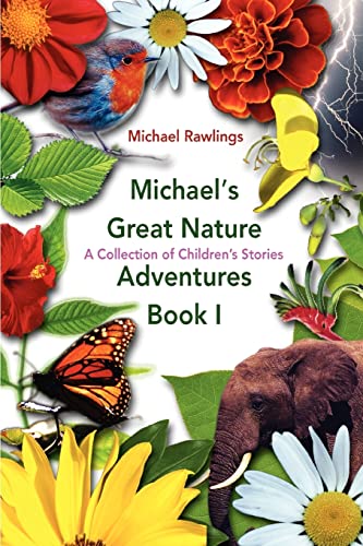 Michael's Great Nature Adventures Book I  A Collection of Childrens Stories [Unknown]