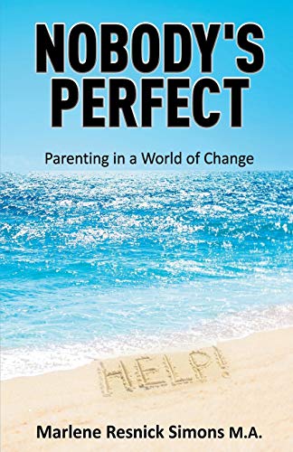 Nobody's Perfect-Parenting in a World of Change [Paperback]