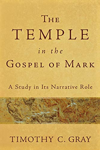 Temple In The Gospel Of Mark, The A Study In Its Narrative Role [Paperback]
