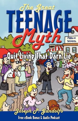 The Great Teenage Myth Stop Living That Darn Lie [Paperback]