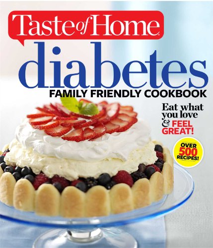 Taste of Home Diabetes Family Friendly Cookbook Eat What You Love and Feel Grea [Paperback]