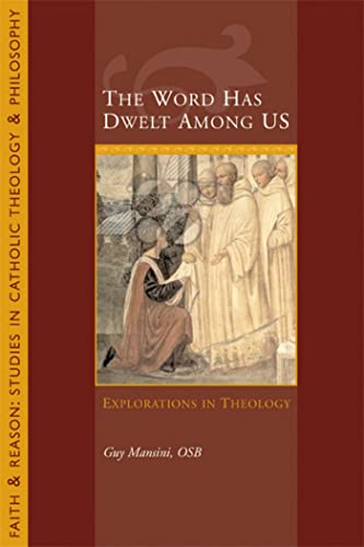 The Word Has Dwelt Among Us Explorations In Theology (faith & Reason Studies I [Paperback]