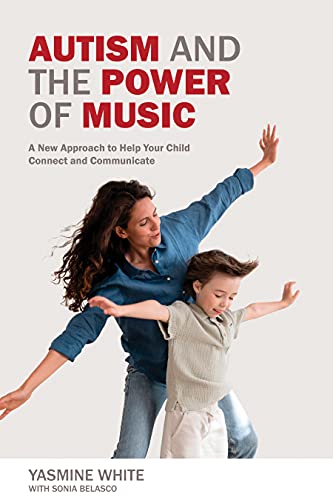 Autism and the Power of Music A New Approach to Help Your Child Connect and Com [Paperback]