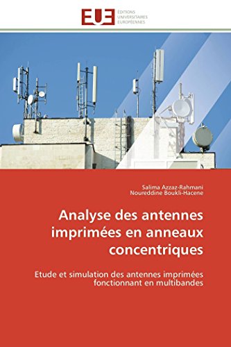 Analyse Des Antennes Imprimes En Anneaux Concentriques Etude Et Simulation Des [Paperback]