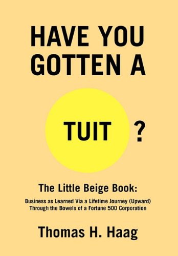 Have You Gotten [A Round] Tuit  The Little Beige Book Business as Learned Via [Hardcover]