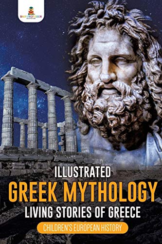 Illustrated Greek Mythology  Living Stories of Greece Children's European Histo [Paperback]