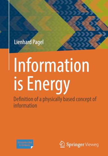 Information is Energy Definition of a physically based concept of information [Paperback]