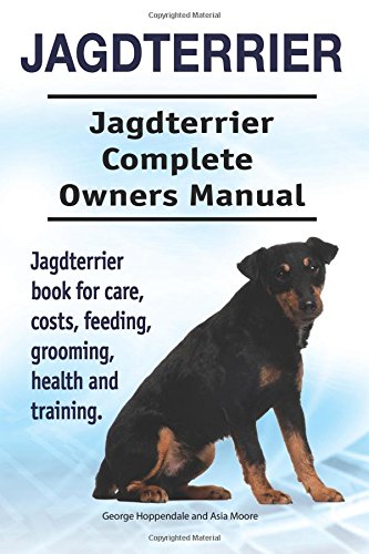 Jagdterrier. Jagdterrier Complete Owners Manual. Jagdterrier Book for Care, Cost [Paperback]