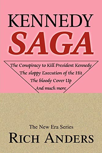 Kennedy Saga The Conspiracy To Kill John F. Kennedy. The Sloppy Execution Of Th [Paperback]