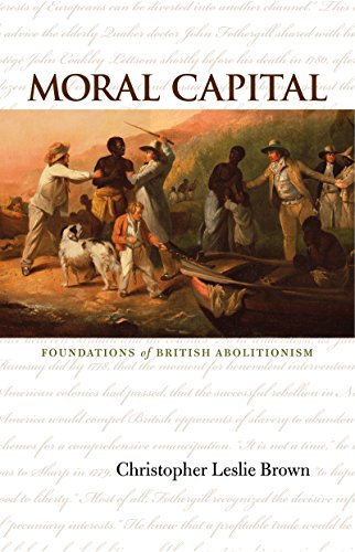 Moral Capital Foundations Of British Abolitionism (published For The Omohundro  [Paperback]