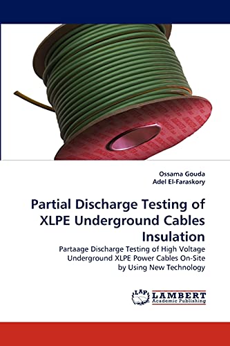 Partial Discharge Testing Of Xlpe Underground Cables Insulation Partaage Discha [Paperback]