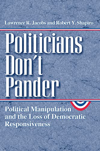 Politicians Don&39t Pander Political Manipulation and the Loss of Democratic  [Paperback]