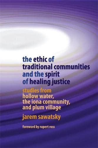 The Ethic Of Traditional Communities And The Spirit Of Healing Justice Studies  [Paperback]