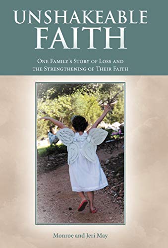Unshakeable Faith One Family's Story Of Loss And The Strengthening Of Their Fai [Hardcover]