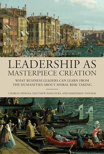 Leadership as Masterpiece Creation What Business Leaders Can Learn from the Hum [Hardcover]