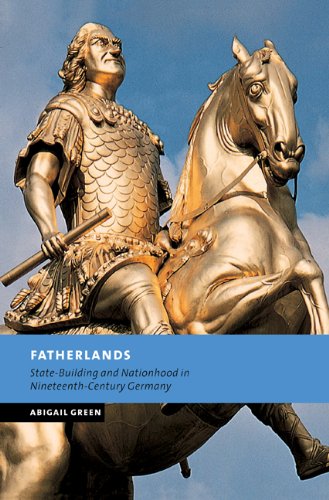 Fatherlands State-Building and Nationhood in Nineteenth-Century Germany [Paperback]