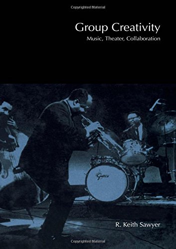 Group Creativity Music, Theater, Collaboration [Hardcover]