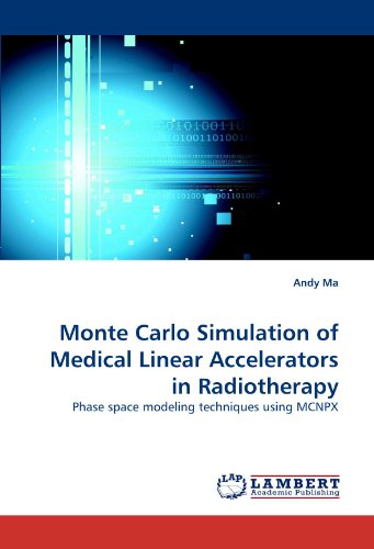 Monte Carlo Simulation of Medical Linear Accelerators in Radiotherapy [Paperback]