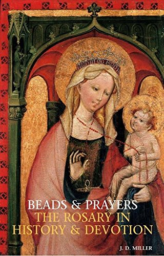 Beads and Prayers The Rosary in History and Devotion [Paperback]