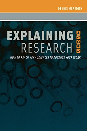Explaining Research How to Reach Key Audiences to Advance Your Work [Paperback]