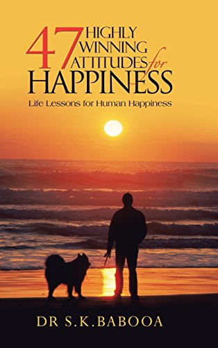 47 Highly Winning Attitudes for Happiness  Life Lessons for Human Happiness [Hardcover]