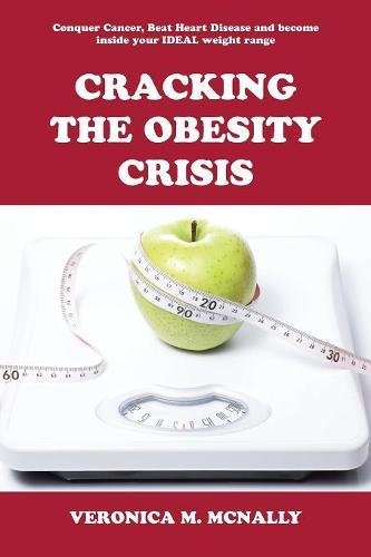 Cracking The Obesity Crisis [Paperback]