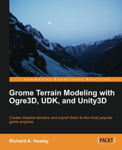 Grome Terrain Modeling With Ogre3d, Udk, And Unity3d [Paperback]