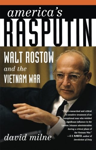 America's Rasputin Walt Rostow and the Vietnam War [Paperback]