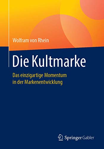 Die Kultmarke Das einzigartige Momentum in der Markenentwicklung [Paperback]