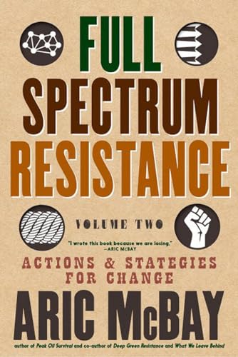 Full Spectrum Resistance, Volume Two Actions and Strategies for Change [Paperback]