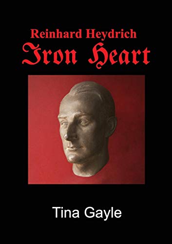 Reinhard Heydrich Iron Heart [Paperback]