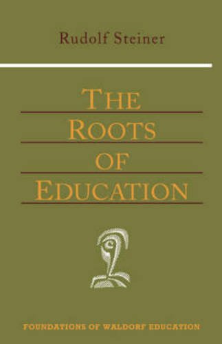 Roots Of Education (new Edition) (foundations Of Waldorf Education) [Paperback]