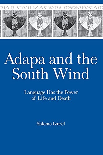 Adapa and the South Wind Language Has the Power of Life and Death [Hardcover]