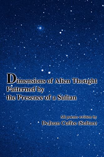 Dimensions Of Alien Thought Patterned By The Presence Of A Sultan [Paperback]