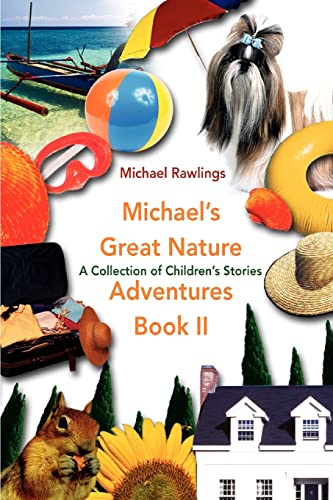 Michael's Great Nature Adventures Book II  A Collection of Children's Stories [Unknown]