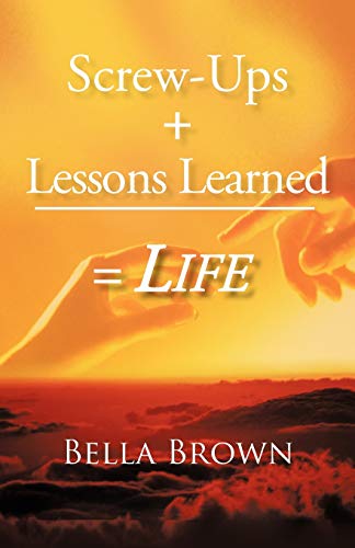Screw-Ups + Lessons Learned  Life [Paperback]