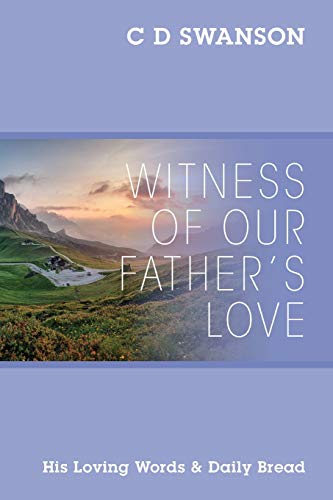 Witness of Our Father's Love  His Loving Words and Daily Bread [Paperback]