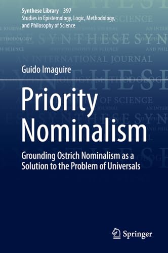 Priority Nominalism Grounding Ostrich Nominalism as a Solution to the Problem o [Hardcover]