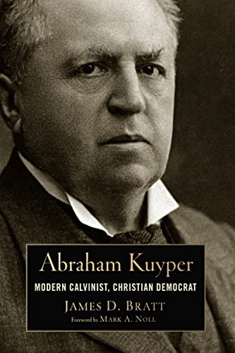Abraham Kuyper Modern Calvinist, Christian Democrat (library Of Religious Biogr [Paperback]