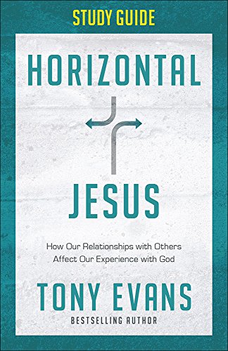 Horizontal Jesus Study Guide How Our Relationships With Others Affect Our Exper [Paperback]