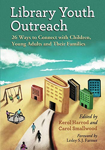 Library Youth Outreach 26 Ways To Connect With Children, Young Adults And Their [Paperback]